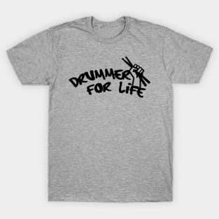 Drummer for Life! T-Shirt